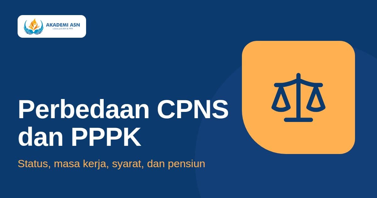Perbedaan CPNS dan PPPK: status, masa kerja, syarat, dan pensiun dari Akademi ASN