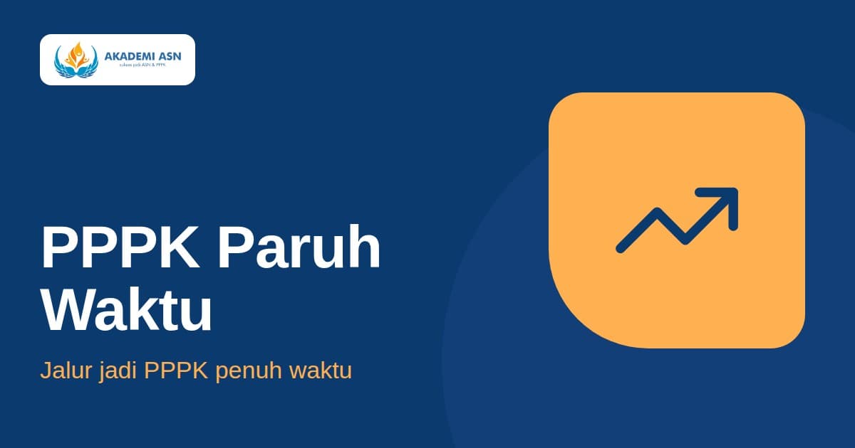 PPPK paruh waktu: jalur jadi PPPK penuh waktu dari Akademi ASN